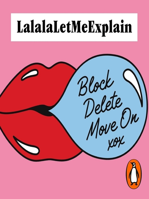 Title details for Block, Delete, Move On by LalalaLetMeExplain - Available